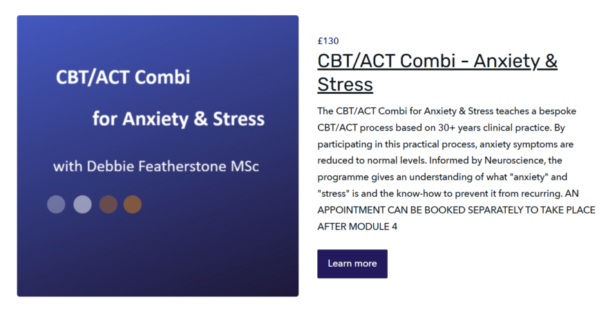 The CBT/ACT Combi course for Anxiety & Stress with Debbie Featherstone